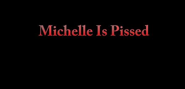  Michelle Is Pissed HD